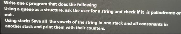  Write one c program that does the following Using a queue