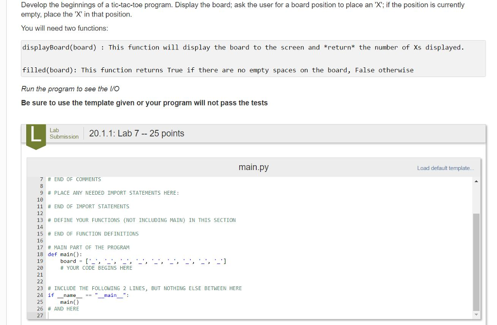 Python Develop the beginnings of a tic-tac-toe program. Display the board; ask