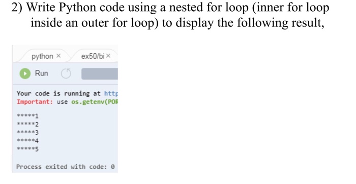  Python version: 2.7 2) Write Python code using a nested for