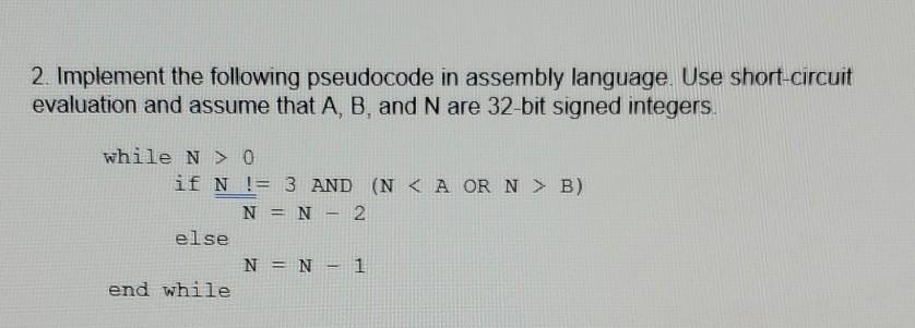 2. Implement the following pseudocode in assembly language. Use short-circuit evaluation