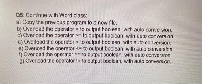  LANGUAGE C++ Q5: Continue with Word class: a) Copy the previous