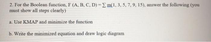  2. For the Boolean function, F (A, B, C, D) =