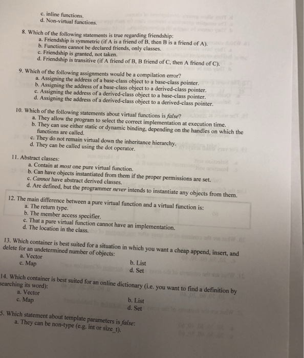  C++ c. inline functions. d. Non-virtual functions 8. Which of the
