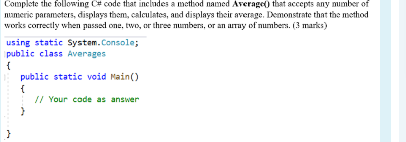  Complete the following C# code that includes a method named Average()