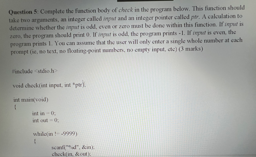 } reutrn 0; } Question 5: Complete the function body of