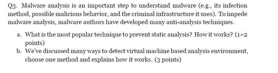  Q3. Malware analysis is an important step to understand malware (e.g.,