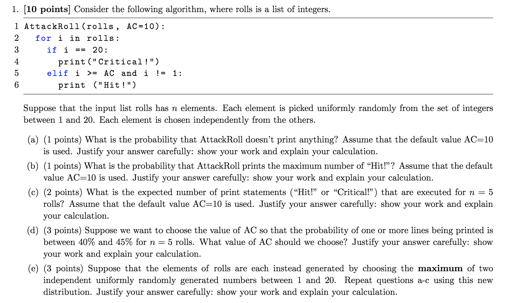  1. [10 points] Consider the following algorithm, where rolls is a