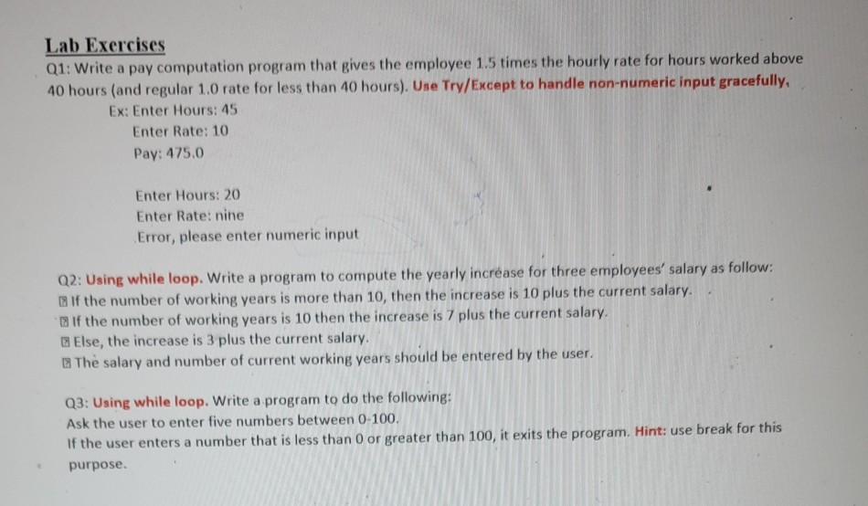 in python please Lab Exercises Q1: Write a pay computation program that