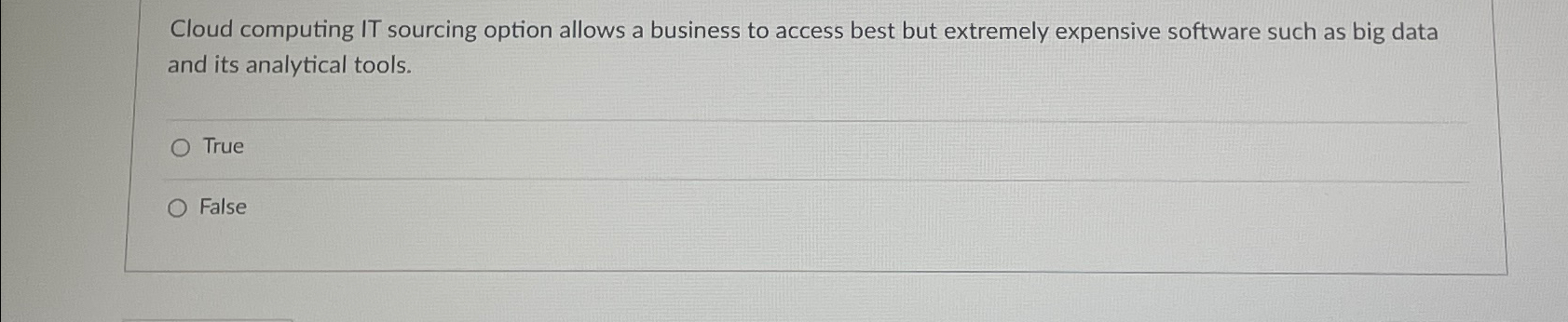  Cloud computing IT sourcing option allows a business to access best