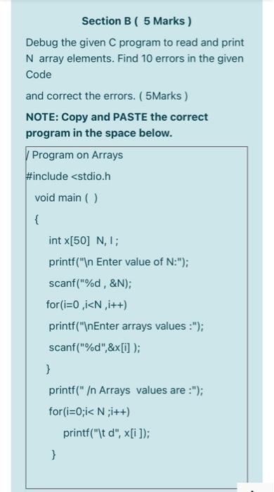  Section B ( 5 Marks ) Debug the given C program