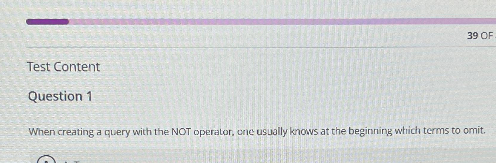  39OF Test Content Question 1 When creating a query with the
