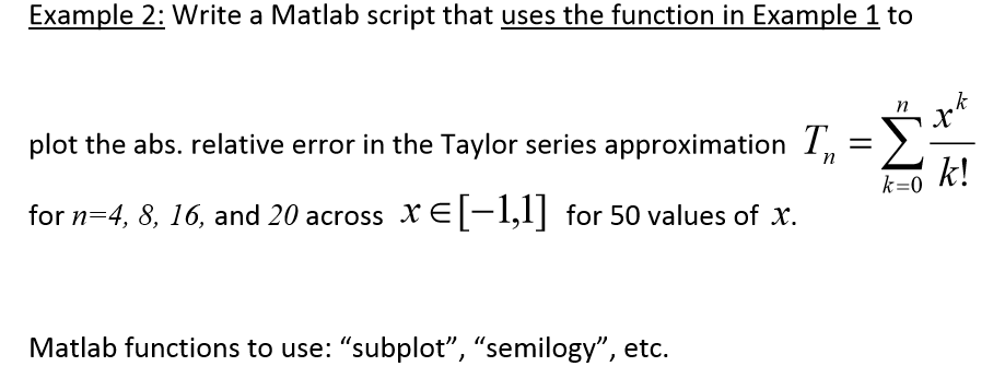  Using this function code: function [sum] = Taylor(x, n) sum =