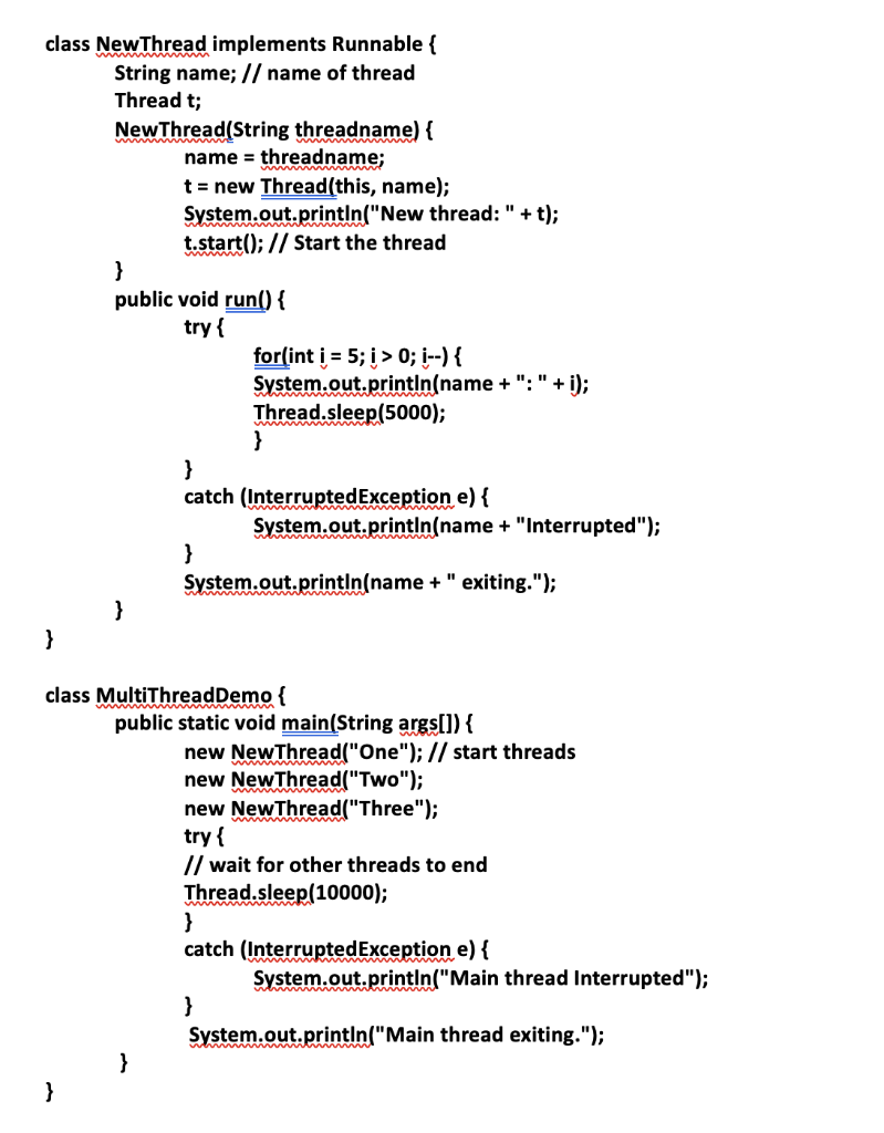  class New Thread implements Runnable { String name; // name of