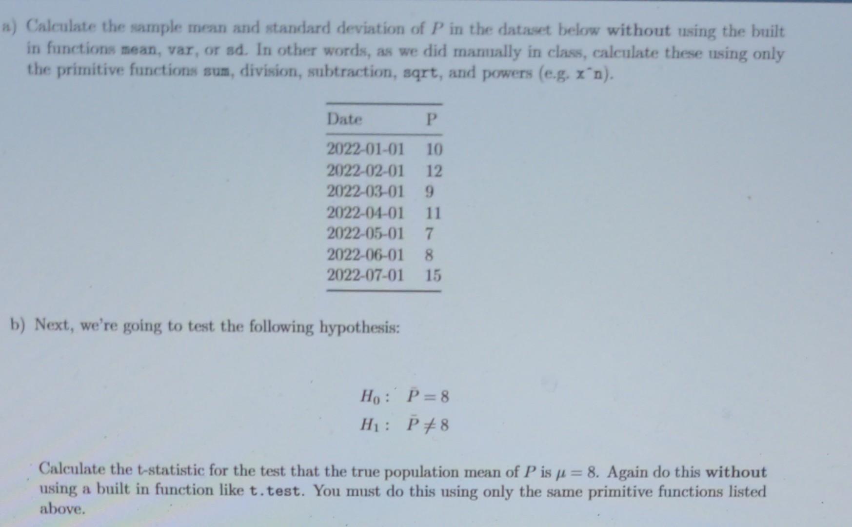 Problem must be solved in RStudio. a) Calculate the sample mean and