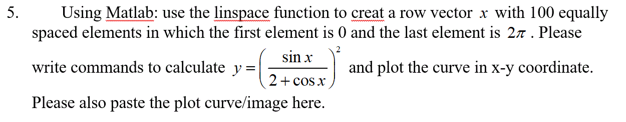 5. Using Matlab: use the linspace function to creat a row