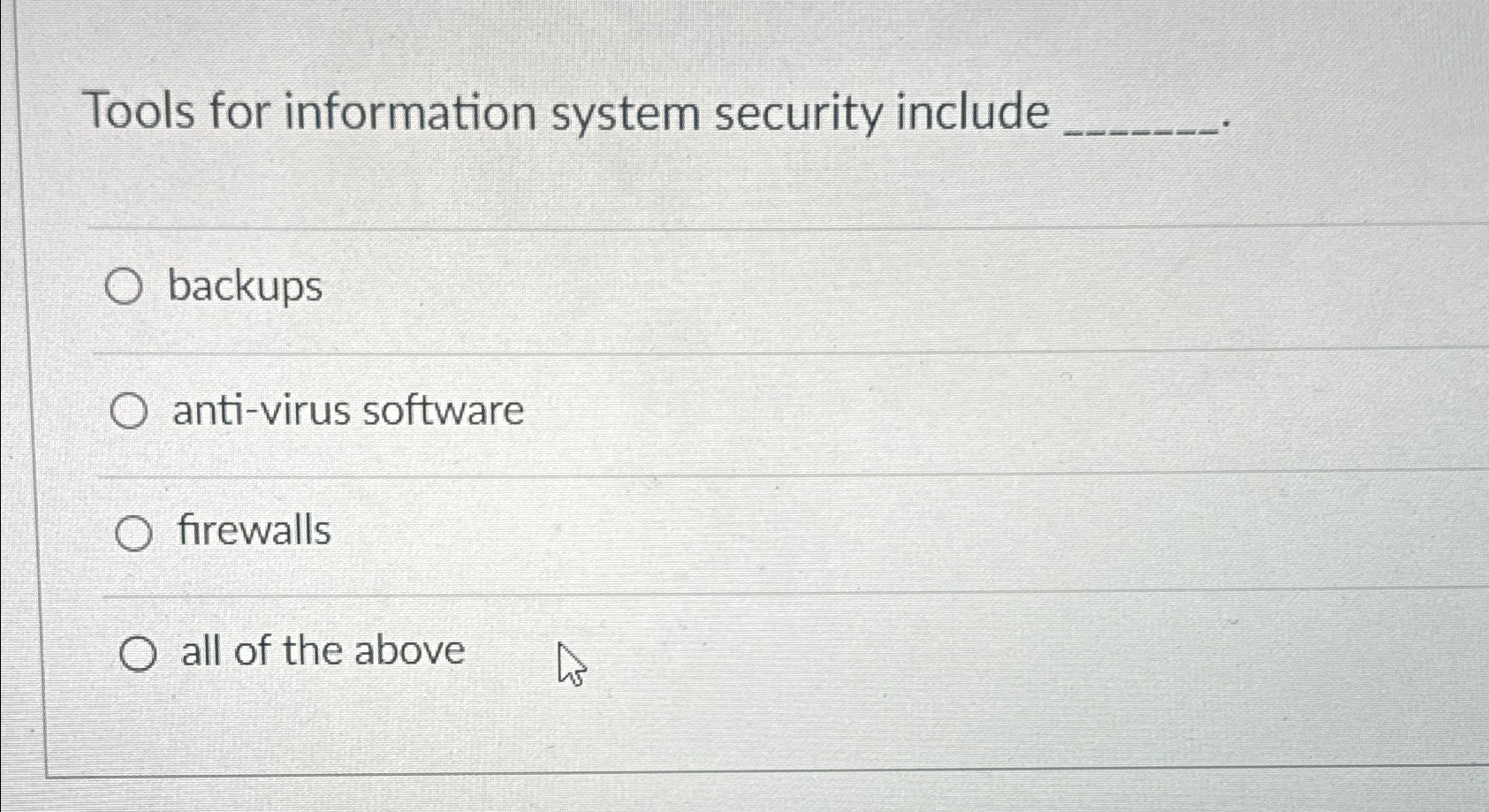  Tools for information system security include backups anti-virus software firewalls all