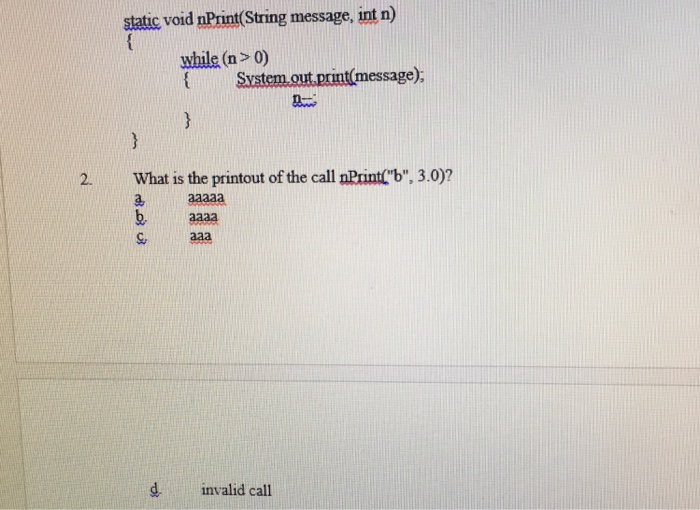  Static void nPrint (string message, int n){while(n > 0){System out print(message);