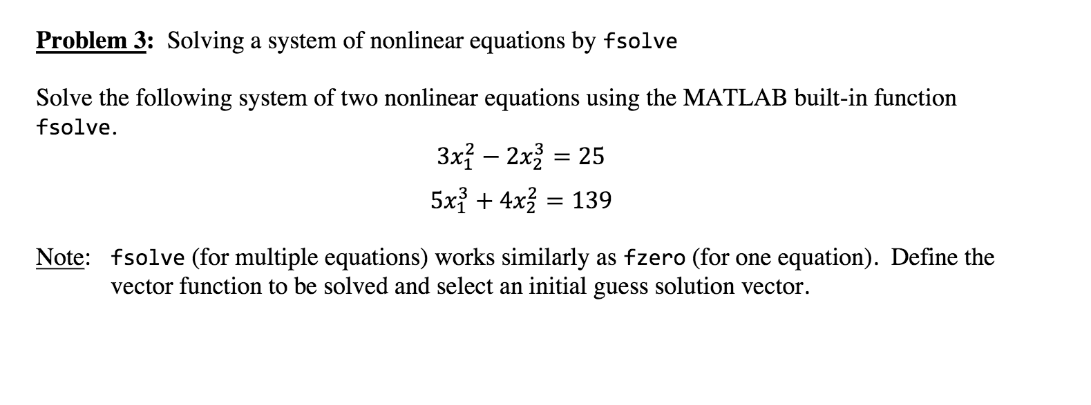 In MATLAB Please Code Provided: Problem 3: Solving a system of