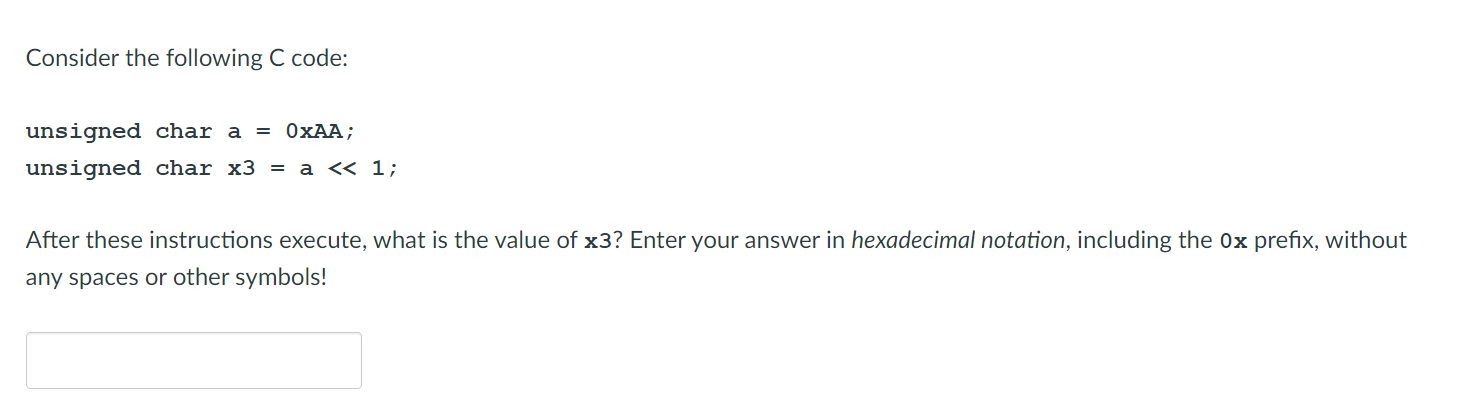  Consider the following C code: unsigned char a = 0xAA; unsigned