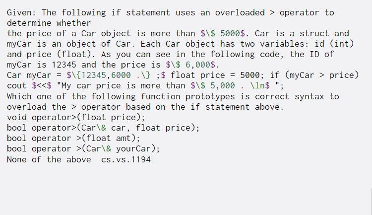  Given: The following if statement uses an overloaded > operator to