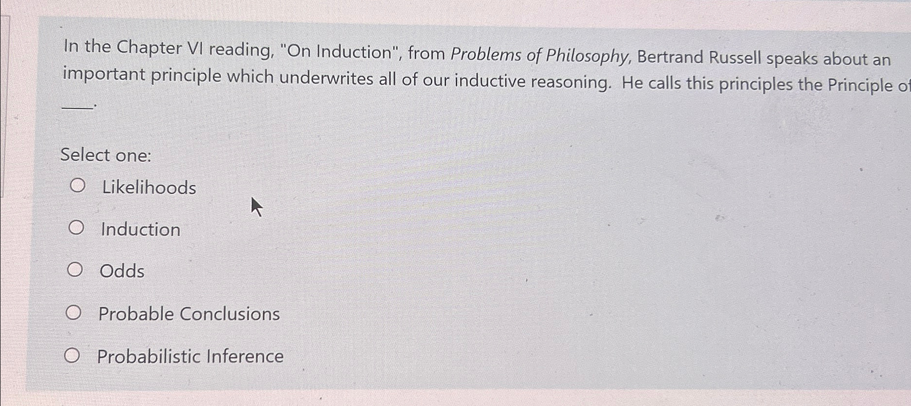  In the Chapter VI reading, "On Induction", from Problems of Philosophy,