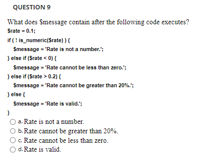  QUESTION 9 What does $message contain after the following code executes?