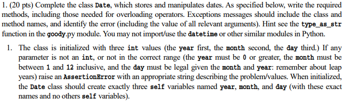 PYTHON 1. (20 pts) Complete the class Date, which stores and manipulates