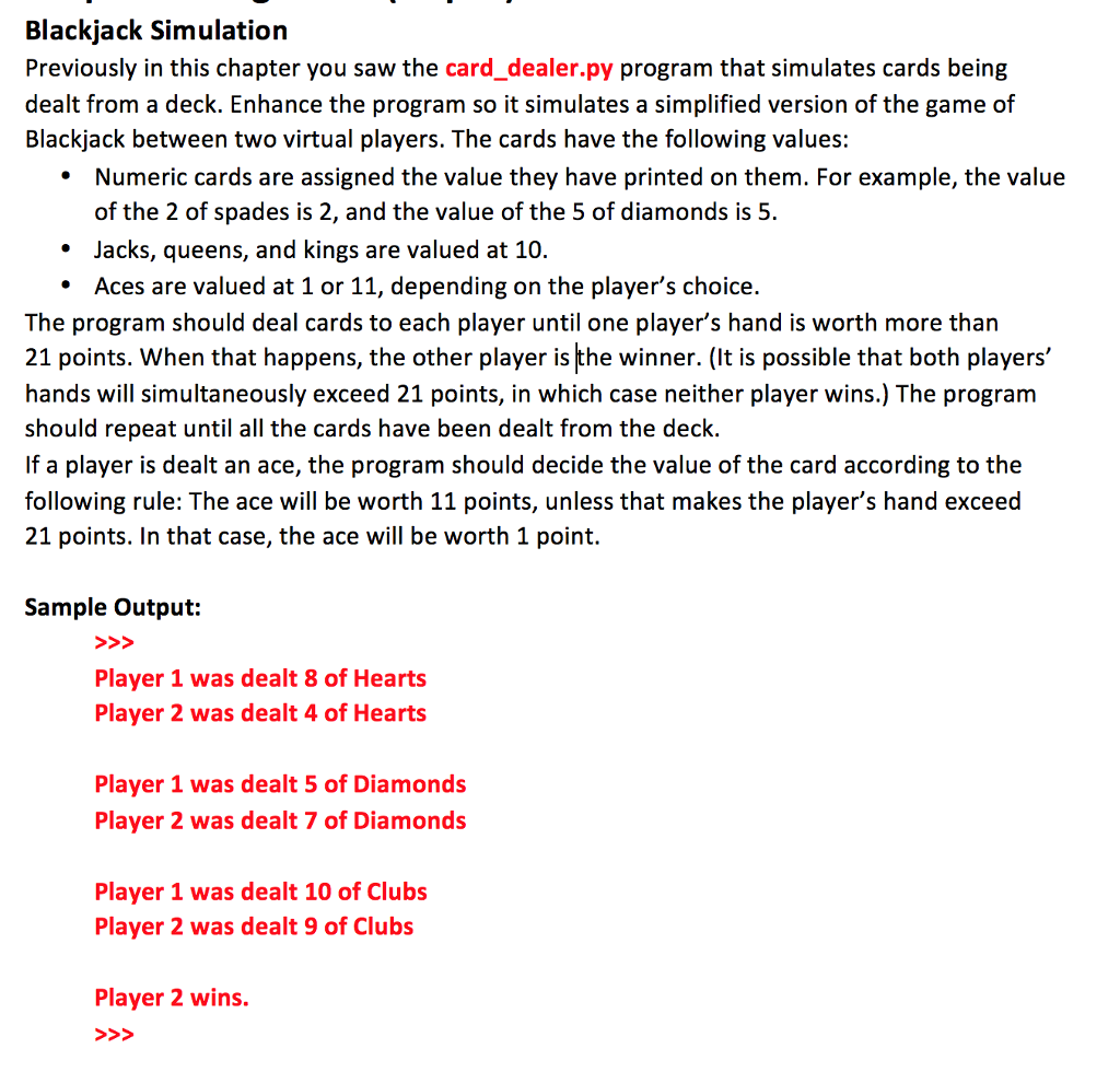 Python 3.6 Blackjack Simulation Previously in this chapter you saw the card_dealer.py