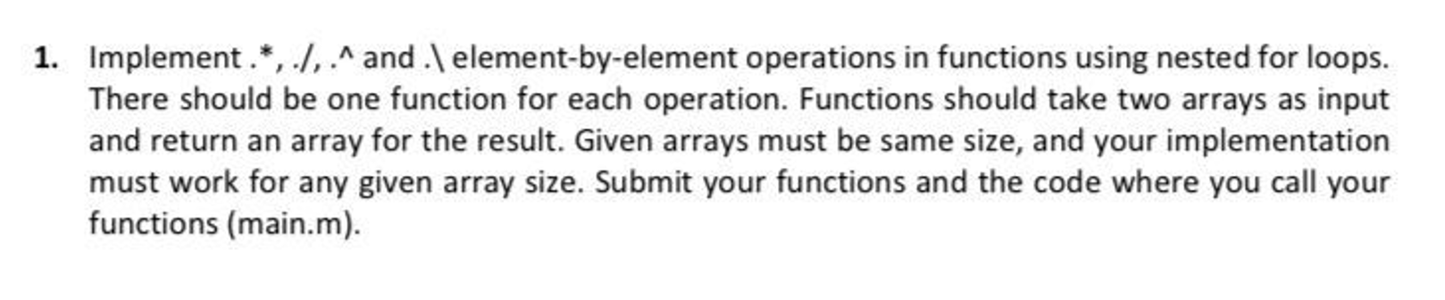  write in matlab 1. Implement.*,.), .^ and .element-by-element operations in functions