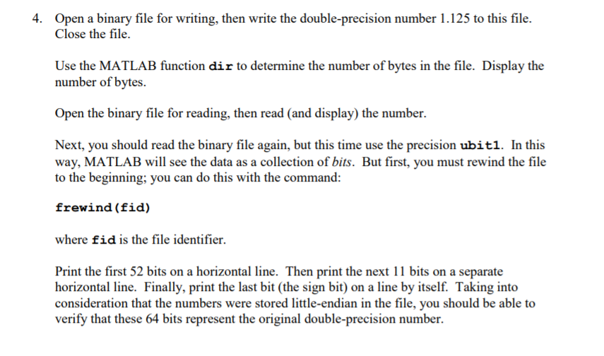 Please do in MATLAB. 4. Open a binary file for writing, then