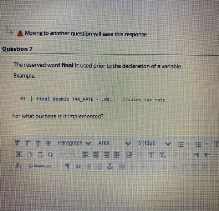  Moving to another question will save this response. Question 7 The