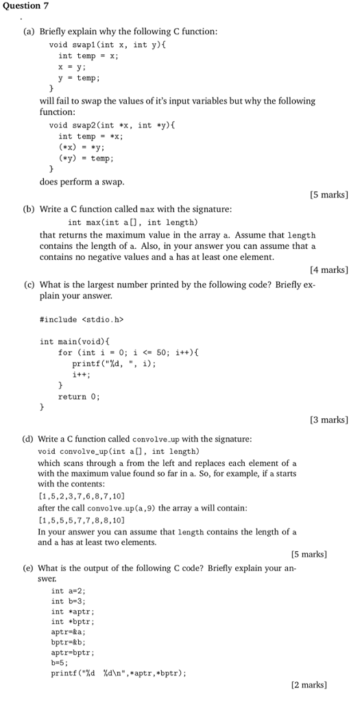  Question 7 (a) Briefly explain why the following C function: void