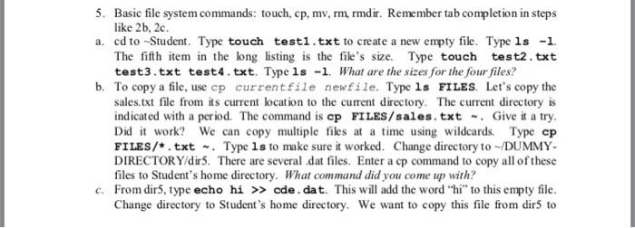  5. Basic file system commands: touch, cp, mv, rm, rmdir. Remember