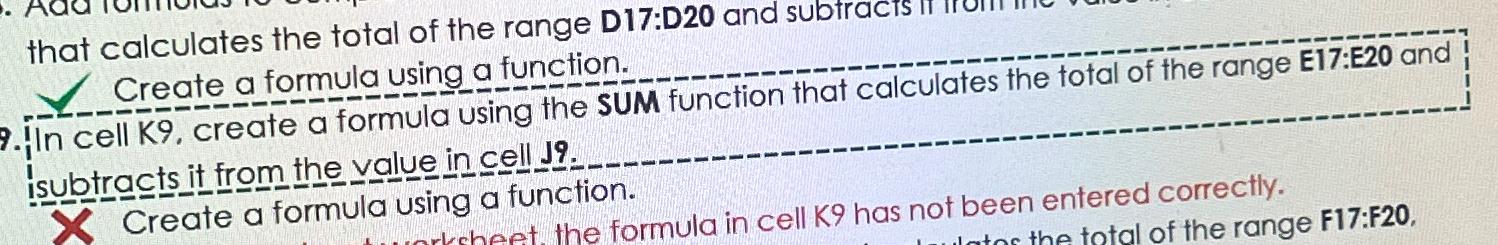  in cell K9, create a formula using the SUM function that