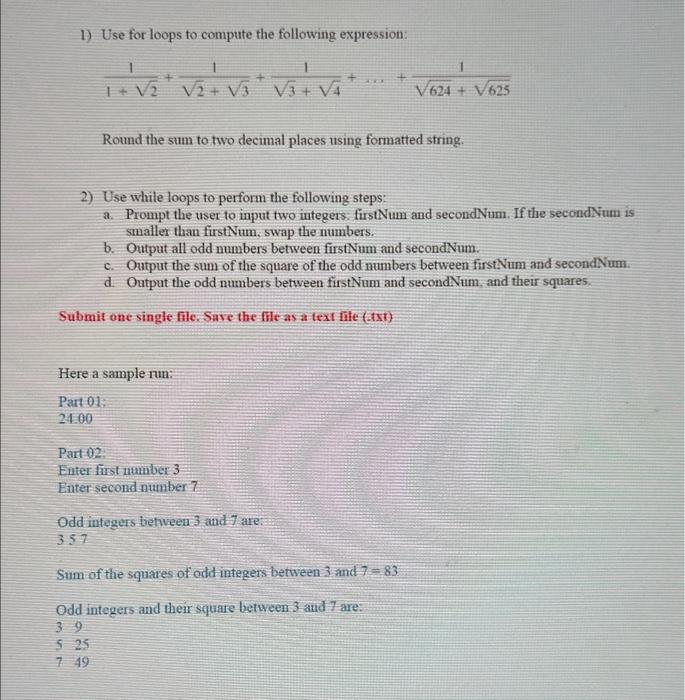 In python plz 1) Use for loops to compute the following expression: