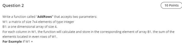 Solve the problem with C++ language? Question 2 10 Points Write a