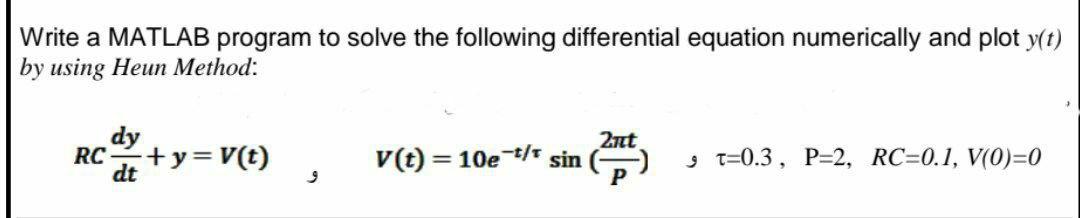  Write a MATLAB program to solve the following differential equation numerically