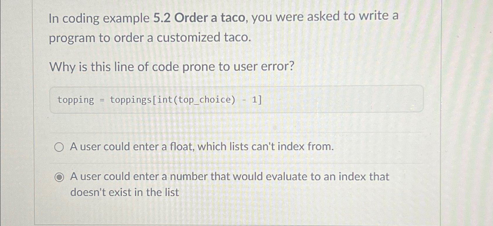  In coding example 5.2 Order a taco, you were asked to