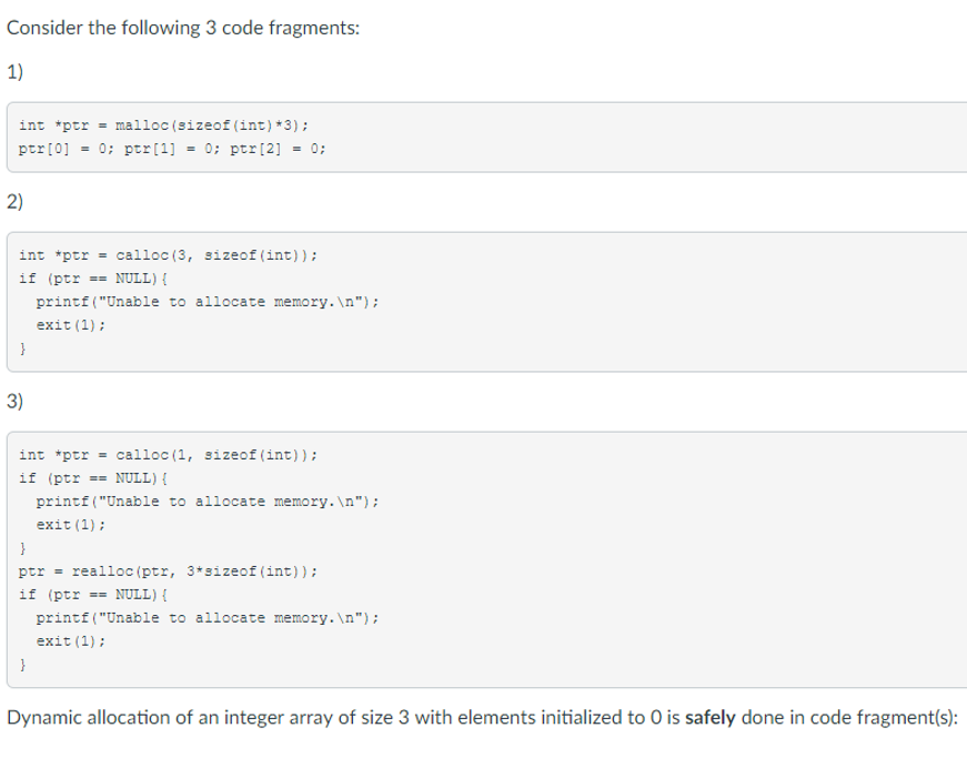 Consider the following 3 code fragments 1) int *ptr = malloc
