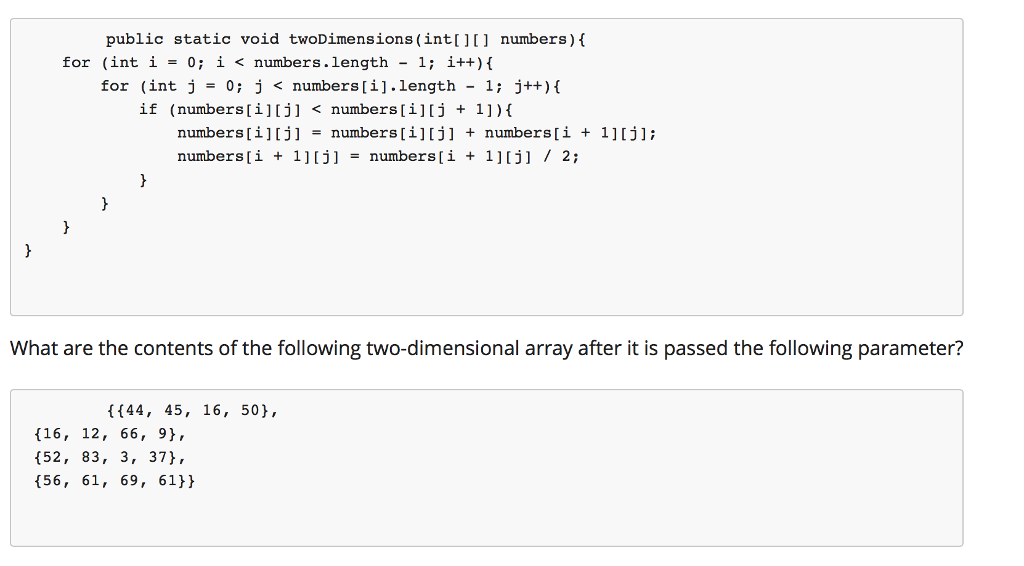  public static void twoDimensions (int[]I] numbers) for (int - 0;