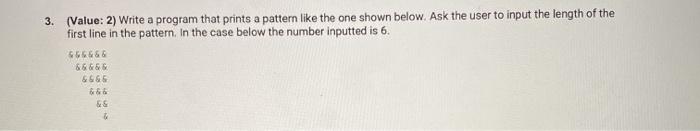 code in c please and using loops only. no arrays 3. (Value: