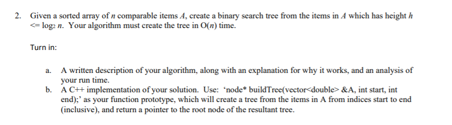  2. Given a sorted array of n comparable items A, create