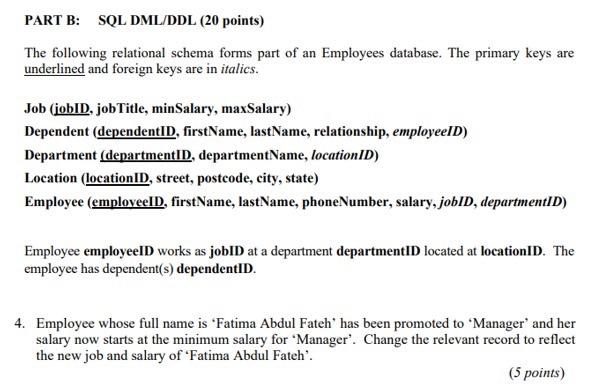 database PART B: SQL DML/DDL (20 points) The following relational schema forms