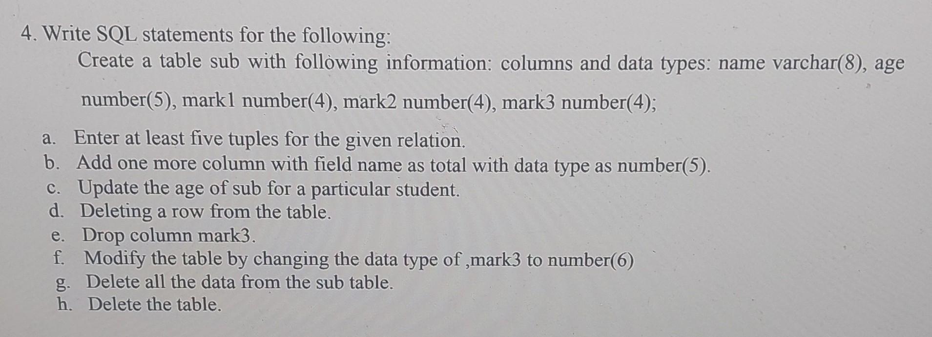  Please answer the SQL queries for this question Thank you 4.