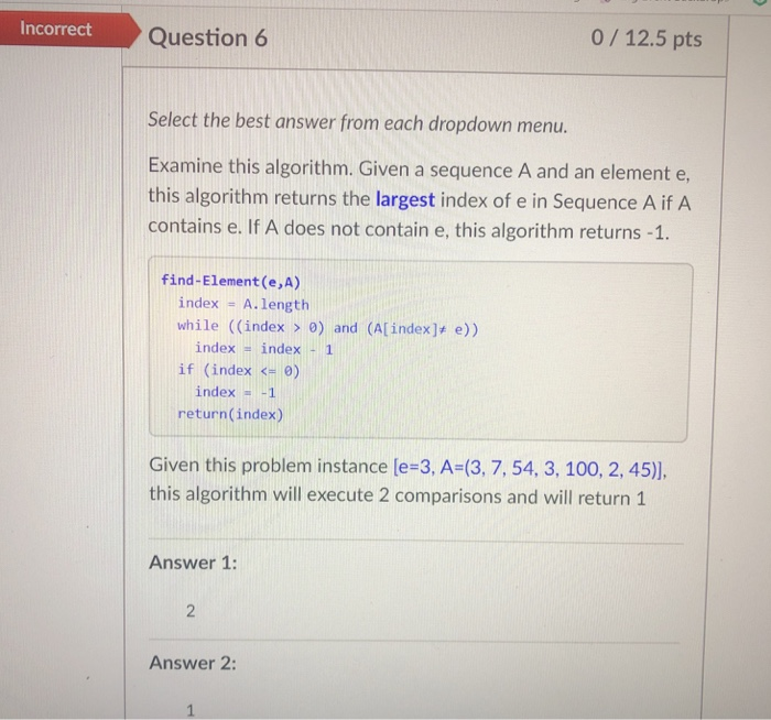 the best answer from each dropdown menu. Examine this algorithm. Given a