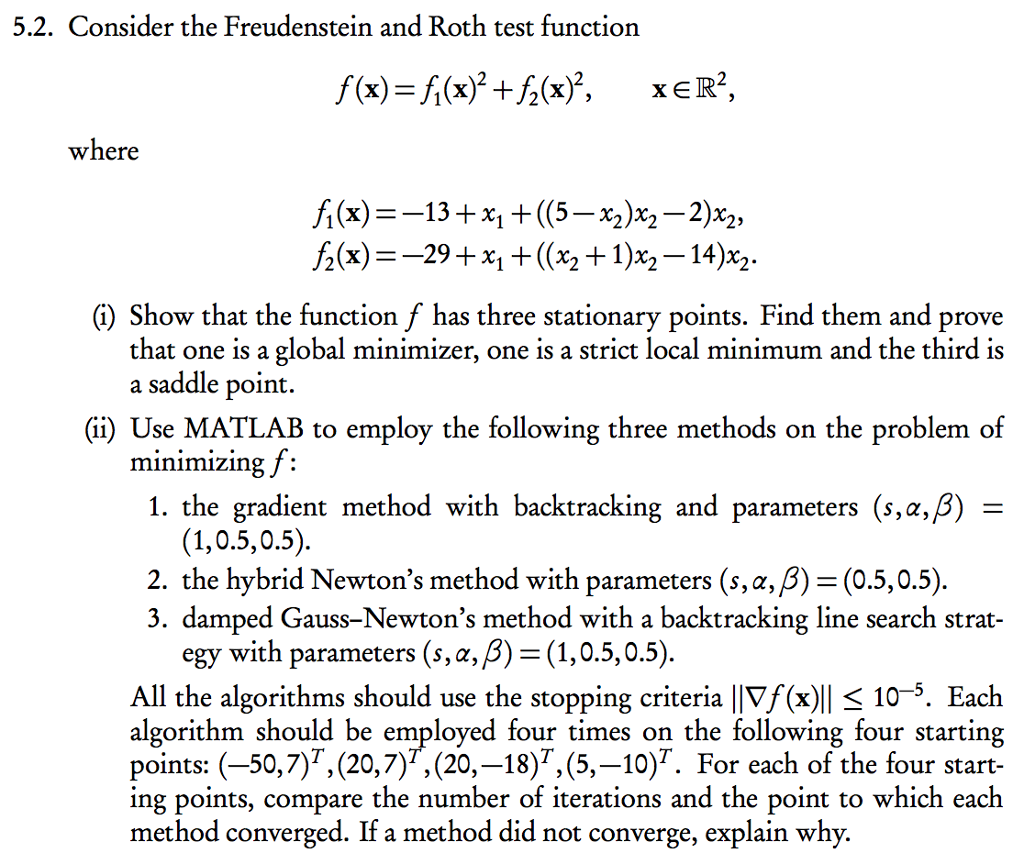  Consider the Freudenstein and Roth test function F(x) = f_1(x)^2 +