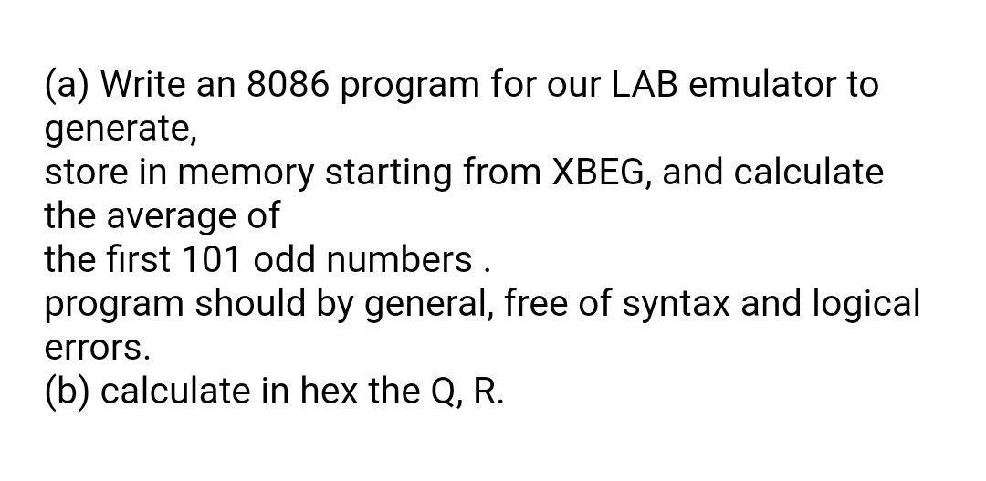 (a) Write an 8086 program for our LAB emulator to generate,
