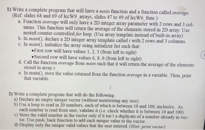  1) Write a complete program that will have a main function