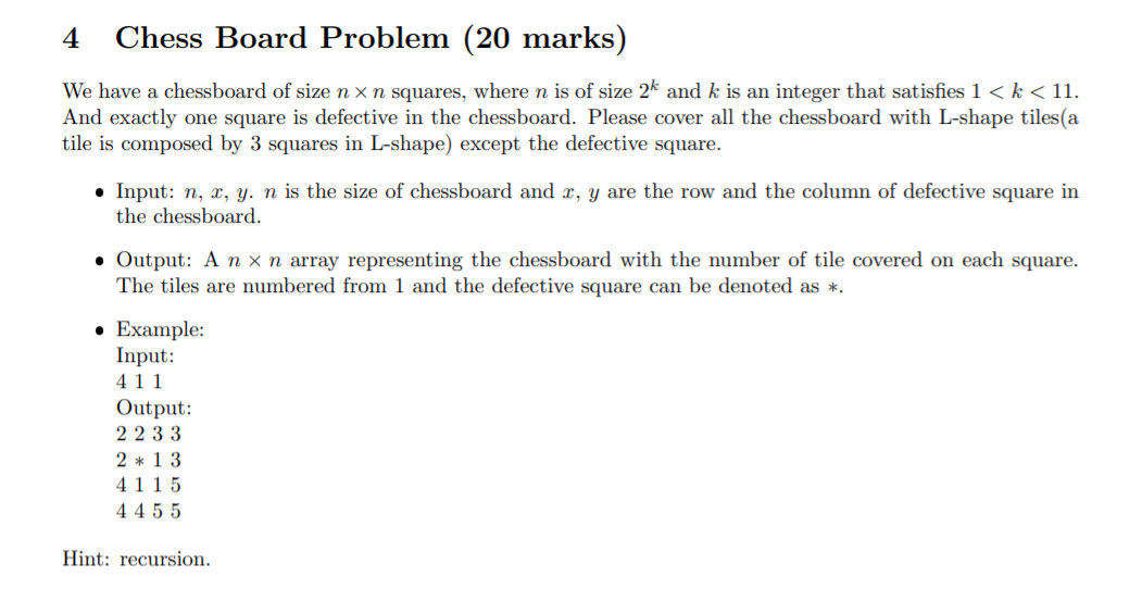 Please help thanks 4 Chess Board Problem (20 marks) We have a