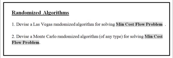  Randomized Algorithms 1. Devise a Las Vegas randomized algorithm for solving